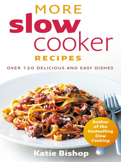 Title details for More Slow Cooker Recipes by Katie Bishop - Available